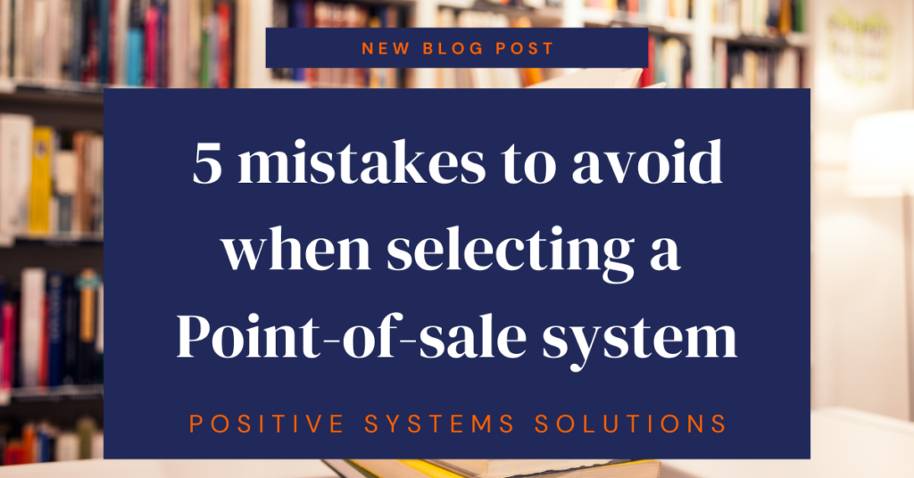5 mistakes to avoid when selecting a POS system.