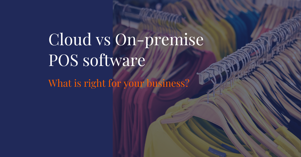 Cloud vs On-premise POS software