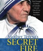Mother Teresa's Secret Fire, paperback